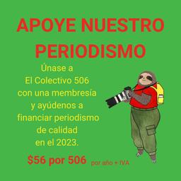 Membresía anual para apoyar a nuestras periodistas con una donación anual de “$56 por 506” ( + IVA que se verá reflejado en el total de su transacción) // Anual membership tp support our newsroom with a donation of "$56 for 506" (+ IVA that will be reflected on the total of your transaction).